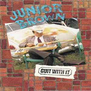Junior Brown - Guit With It FLAC