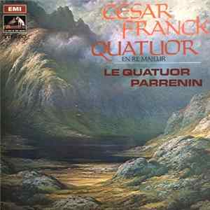 César Franck, Le Quatuor Parrenin - Quatuor En Ré Majeur FLAC