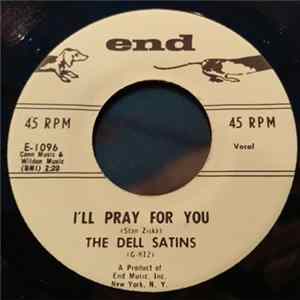 The Dell Satins - I'll Pray For You / I Remember The Night FLAC
