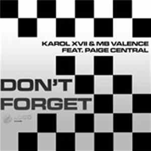 Karol XVII & MB Valence Feat. Paige Central - Don't Forget FLAC
