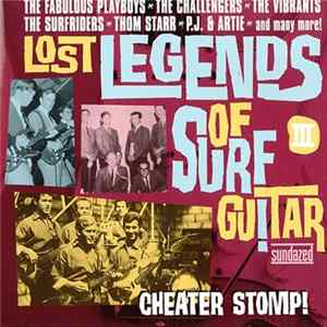 Various - Lost Legends Of Surf Guitar Vol. III - Cheater Stomp! FLAC