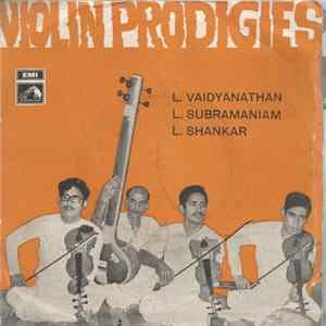 L. Vaidyanathan, L. Subramaniam, L. Shankar - Violin Prodigies FLAC