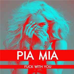 Pia Mia - Fuck With You FLAC