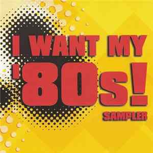Various - I Want My '80s! - Sampler FLAC