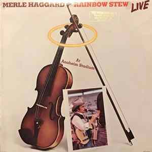Merle Haggard - Rainbow Stew - Live At Anaheim Stadium FLAC