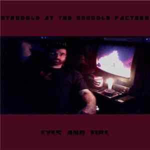 Struggle At The Snuggle Factory - Eyes And Fire FLAC