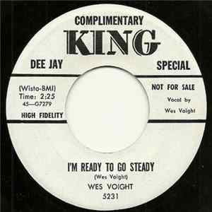Wes Voight - I'm Ready To Go Steady / The Wind And The Cold Black Night FLAC