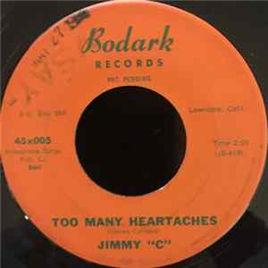 Jimmy "C" - Too Many Heartaches FLAC