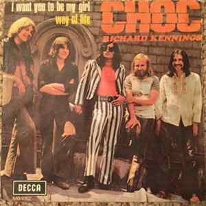 Choc , Richard Kennings - I Want You To Be My Girl / Way Of Life FLAC