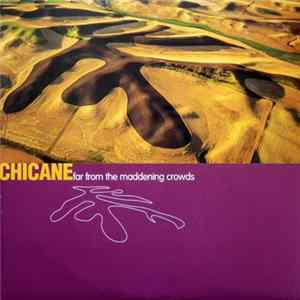 Chicane - Far From The Maddening Crowds FLAC