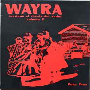 Wayra - Puka Yana (Musiques Et Chants Des Andes Volume 2) FLAC