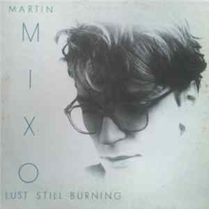 Martin Mixo - Lust Still Burning FLAC