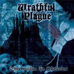 Wrathful Plague - Thee Within The Shadows FLAC
