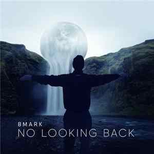 Bmark - No Looking Back - Radio Edit FLAC