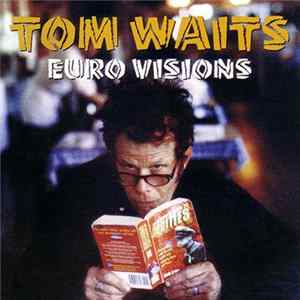 Tom Waits - Euro Visions FLAC