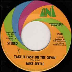 Mike Settle - Take It Easy On The Cryin' FLAC