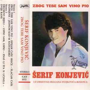 Šerif Konjević - Zbog Tebe Sam Vino Pio FLAC