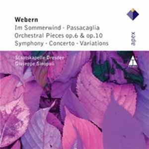 Webern - Staatskapelle Dresden, Giuseppe Sinopoli - Im Sommerwind - Passacaglia - Orchestral Pieces FLAC