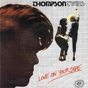 Thompson Twins - Love On Your Side FLAC