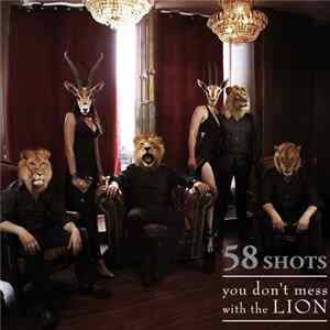 58 Shots - You Don't Mess With The Lion FLAC