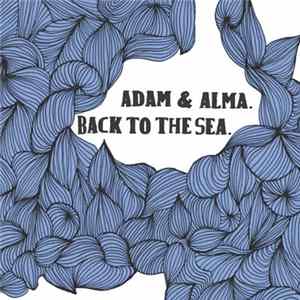 Adam & Alma - Back To The Sea FLAC