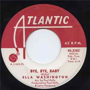 Ella Washington - Bye, Bye, Baby / The Grass Is Always Greener (On The Opposite Side Of The Fence) FLAC