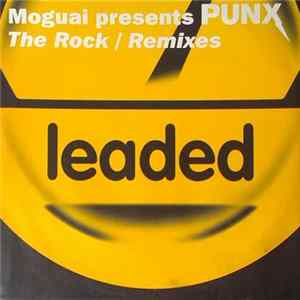 Moguai Presents Punx - The Rock (Remixes) FLAC
