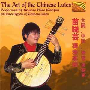 Miao Xiaoyun - The Art Of The Chinese Lute FLAC