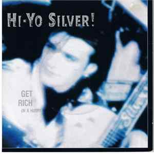 Hi-Yo Silver! - Get Rich (In A Hurry) FLAC