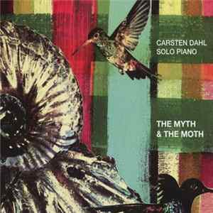 Carsten Dahl - The Myth & The Moth FLAC