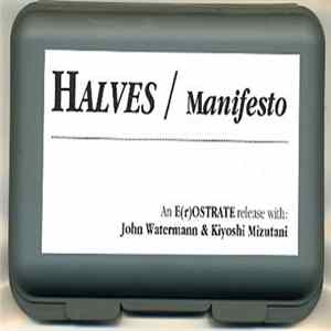 John Watermann / Kiyoshi Mizutani - Halves / Manifesto FLAC