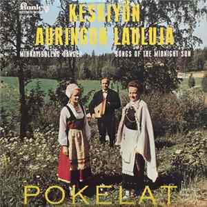 Pokelat - Keskiyön Auringon Lauluja / Midnattsolens Sånger / Songs Of The Midnight Sun FLAC