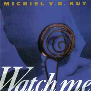Michiel V.D. Kuy - Watch Me FLAC