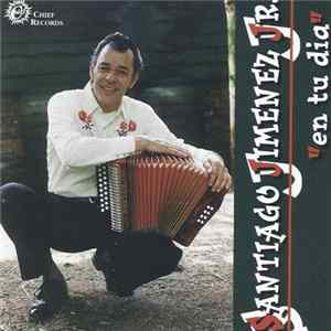 Santiago Jimenez, Jr. - En Tu Dia FLAC