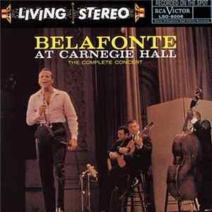Belafonte - Belafonte At Carnegie Hall: The Complete Concert FLAC