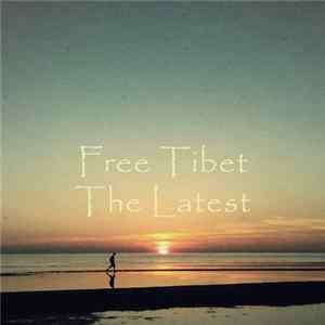 Free Tibet - The Latest FLAC