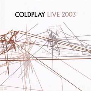 Coldplay - Live 2003 FLAC
