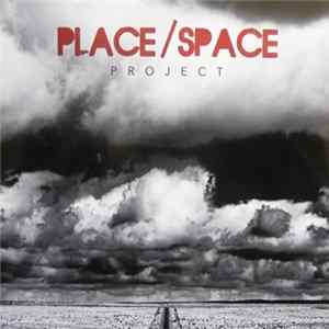 Place / Space Project - Place / Space Project FLAC