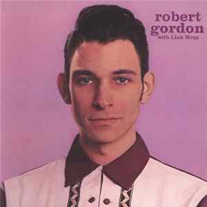 Robert Gordon With Link Wray - Robert Gordon With Link Wray FLAC