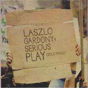 Laszlo Gardony - Serious Play FLAC