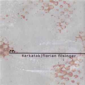 Tarkatak | Florian Filsinger - Re:01 FLAC