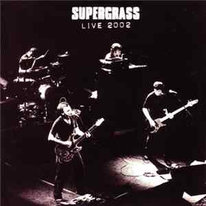 Supergrass - Live 2002 FLAC