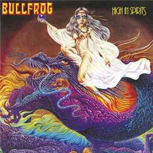 Bullfrog - High In Spirits FLAC
