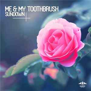 Me & My Toothbrush - Sundown FLAC