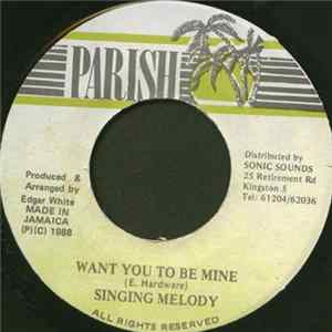 Singing Melody - Want You To Be Mine FLAC
