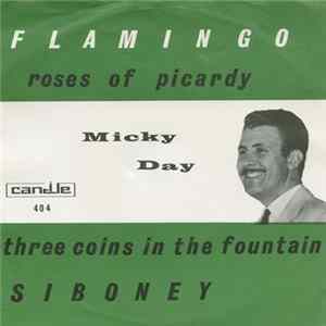 Micky Day - Flamingo & Roses Of Picardy / Three Coins In The Fountain & Siboney FLAC