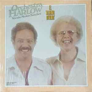 Orchestra Harlow Vocals: Nestor Sanchez - El Albino Divino FLAC