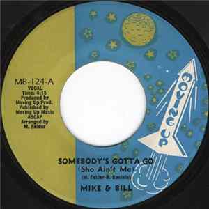 Mike & Bill - Somebody's Gotta Go (Sho Ain't Me) FLAC