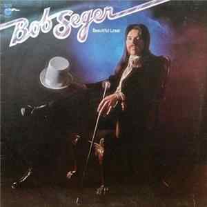 Bob Seger - Beautiful Loser FLAC