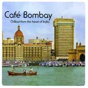 Various - Café Bombay - Chillout From The Heart Of India FLAC